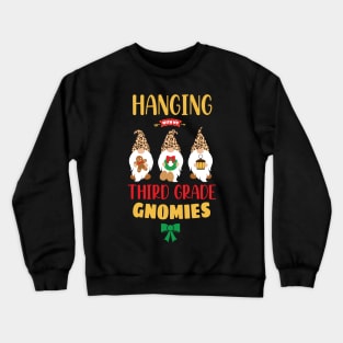 Hanging with my Third Grade Gnomies - Funny Garden Gnome Pajama Gift - Third Grade Gnomes Cheetah Gift Crewneck Sweatshirt